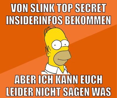 von slink top secret insiderinfos bekommen aber ich kann euch leider nicht sagen was