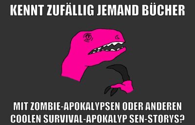 kennt zufällig jemand bücher mit zombie-apokalypsen oder anderen coolen survival-apokalypsen-storys?