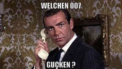 WELCHEN 007 GUCKEN ?