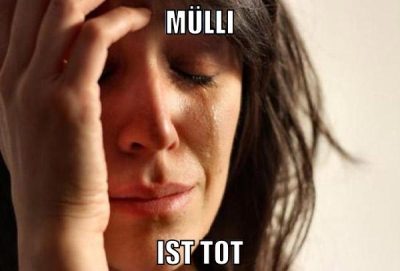 Mülli ist tot