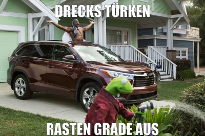 drecks türken rasten grade aus