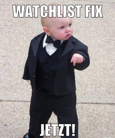Watchlist fix jetzt!