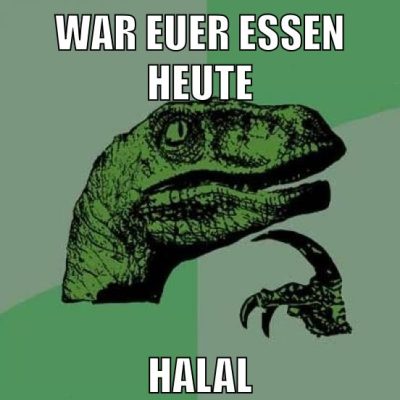 war euer essen heute halal