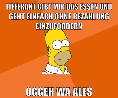 lieferant gibt mir das essen und geht einfach ohne bezahlung einzufordern oggeh wa ales