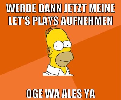 werde dann jetzt meine let's plays aufnehmen oge wa ales ya