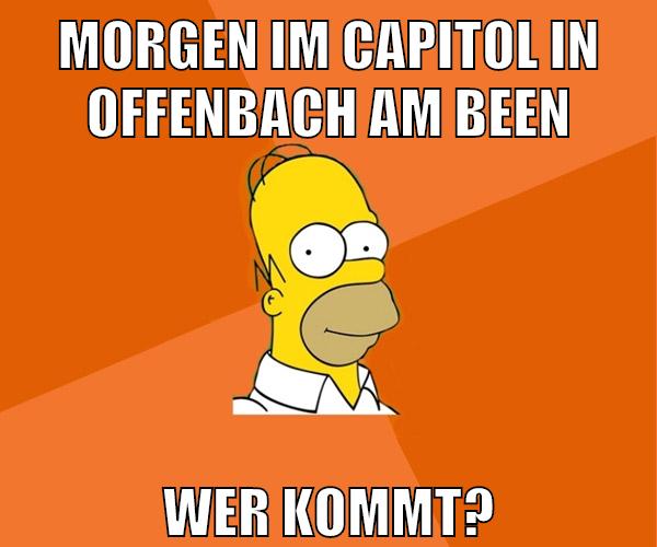 Morgen im capitol in offenbach am been wer kommt?
