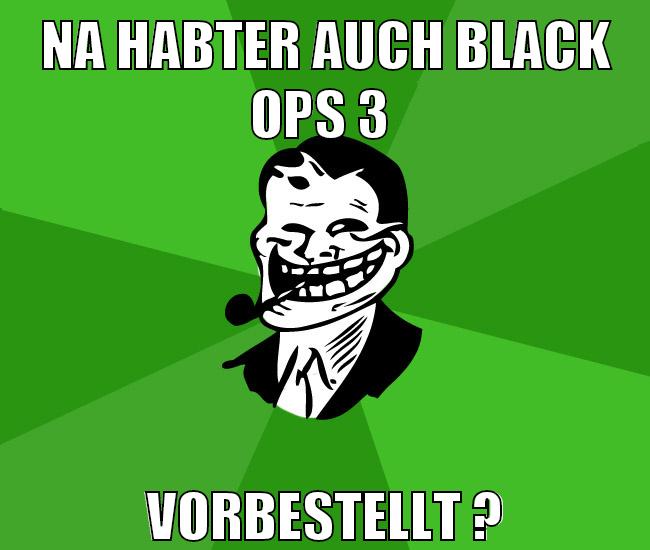 na habter auch black ops 3 vorbestellt ?