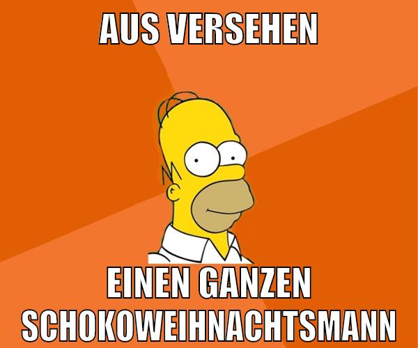 aus versehen einen ganzen schokoweihnachtsmann