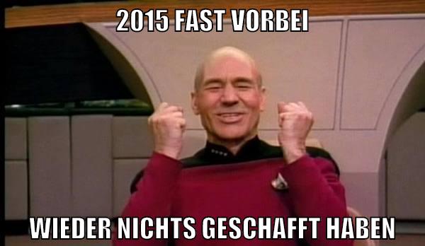 2015 fast vorbei wieder nichts geschafft haben