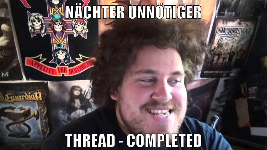 Nächter unnötiger Thread - completed