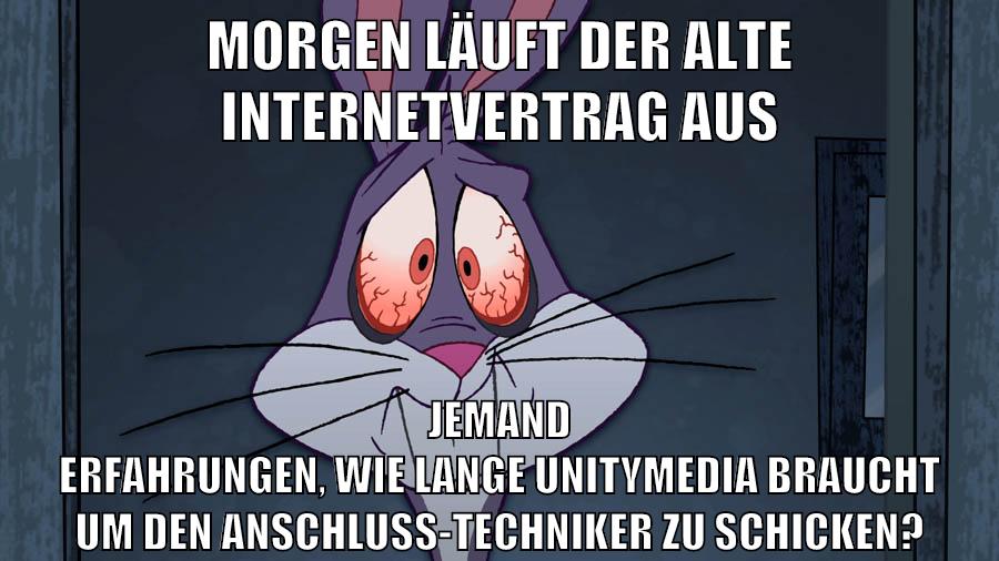 morgen läuft der alte internetvertrag aus jemand erfahrungen, wie lange unitymedia braucht um den anschluss-techniker zu schicken?