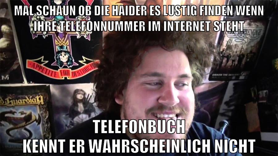 mal schaun ob die haider es lustig finden wenn ihre telefonnummer im internet steht telefonbuch kennt er wahrscheinlich nicht