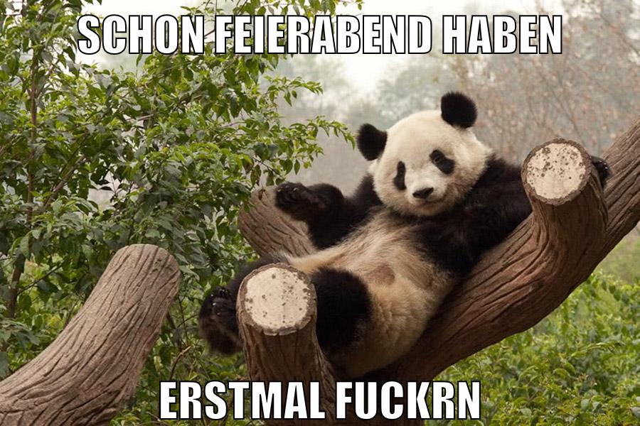 schon feierabend haben erstmal fuckrn
