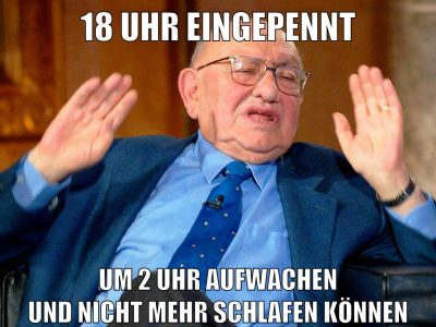 18 Uhr eingepennt um 2 uhr aufwachen und nicht mehr schlafen können
