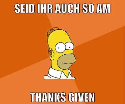 seid ihr auch so am thanks given
