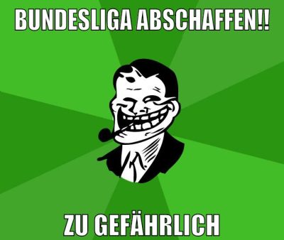 bundesliga abschaffen!! zu gefährlich