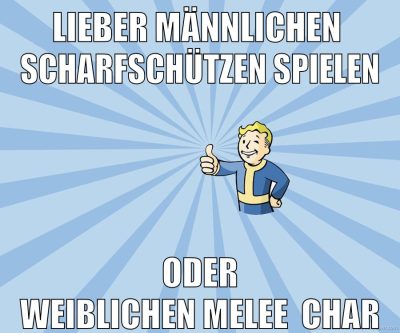 lieber männlichen  Scharfschützen spielen oder weiblichen Melee  Char