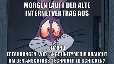 morgen läuft der alte internetvertrag aus jemand erfahrungen, wie lange unitymedia braucht um den anschluss-techniker zu schicken?