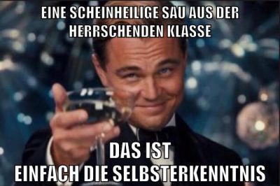eine scheinheilige sau aus der herrschenden Klasse das ist einfach die selbsterkenntnis