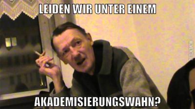 Leiden wir unter einem Akademisierungswahn?
