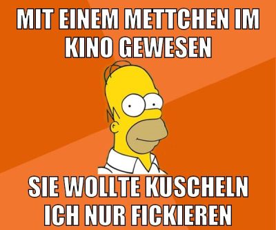 mit einem mettchen im kino gewesen sie wollte kuscheln ich nur fickieren