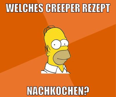 welches creeper rezept nachkochen?