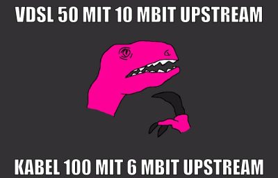 VDSL 50 MIT 10 MBIT UPSTREAM KABEL 100 MIT 6 MBIT UPSTREAM