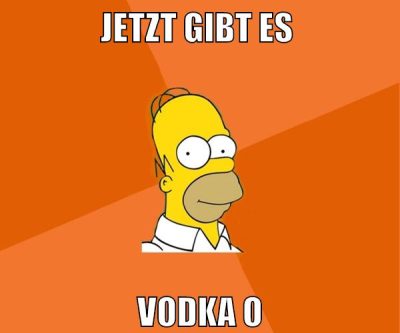 jetzt gibt es vodka o