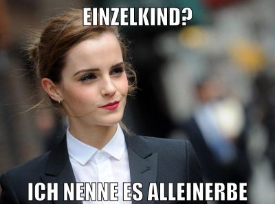 Einzelkind? Ich nenne es Alleinerbe