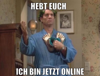Hebt euch ich bin jetzt online
