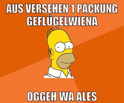 aus versehen 1 packung geflügelwiena oggeh wa ales
