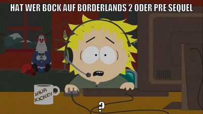 hat wer bock auf borderlands 2 oder pre sequel ?