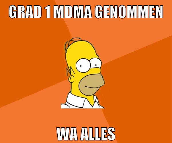 grad 1 mdma genommen wa alles