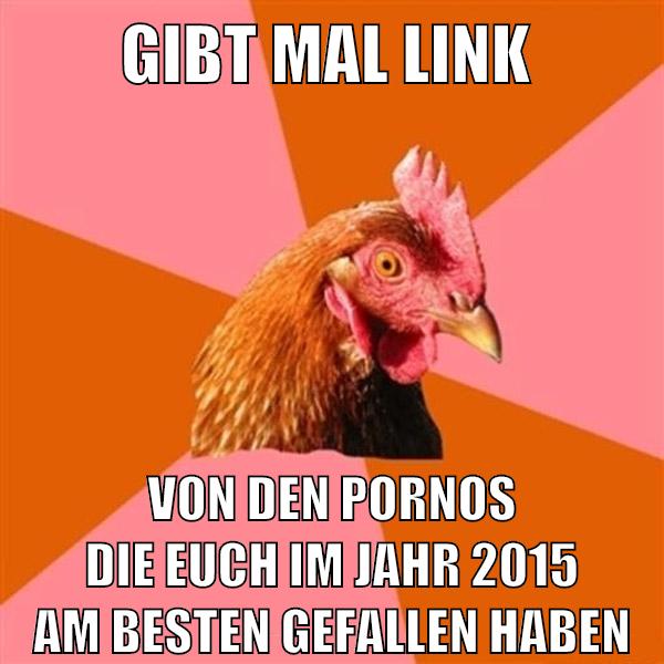 gibt mal link von den pornos die euch im jahr 2015 am besten gefallen haben