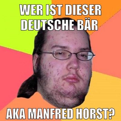 Wer ist dieser deutsche bär aka manfred horst?