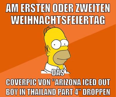 am ersten oder zweiten weihnachtsfeiertag das coverpic von "arizona iced out boy in thailand part 4" droppen
