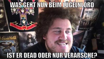 WAS GEHT NUN BEIM LÜGELNLORD IST ER DEAD ODER NUR VERARSCHE?
