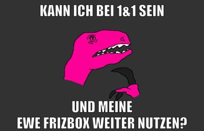 kann ich bei 1&1 sein und meine ewe frizbox weiter nutzen?
