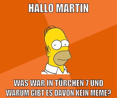 hallo martin was war in türchen 7 und warum gibt es davon kein meme?