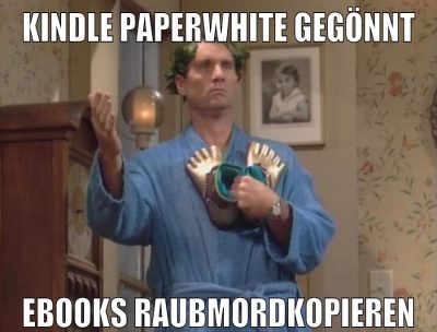 kindle paperwhite gegönnt ebooks raubmordkopieren