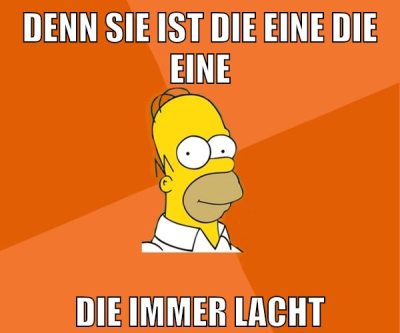 denn sie ist die eine die eine die immer lacht