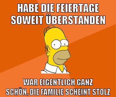 habe die feiertage soweit überstanden war eigentlich ganz schön, die familie scheint stolz