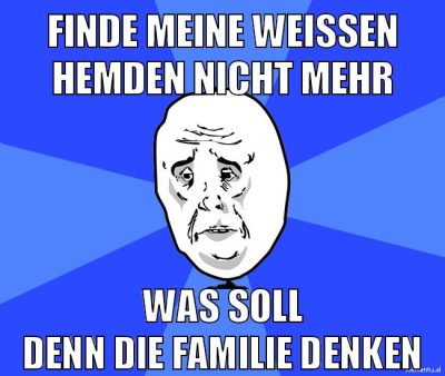 finde meine weißen hemden nicht mehr was soll denn die familie denken