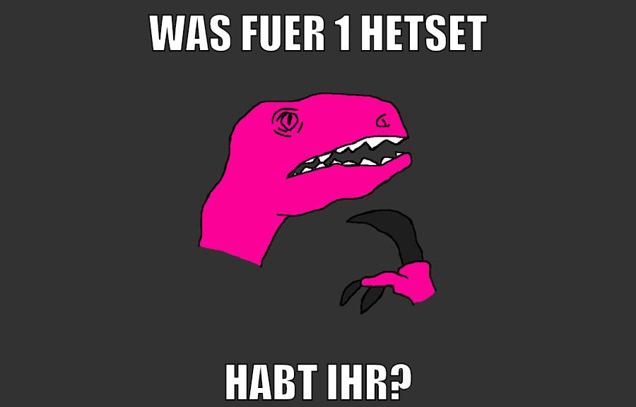 was fuer 1 hetset habt ihr?