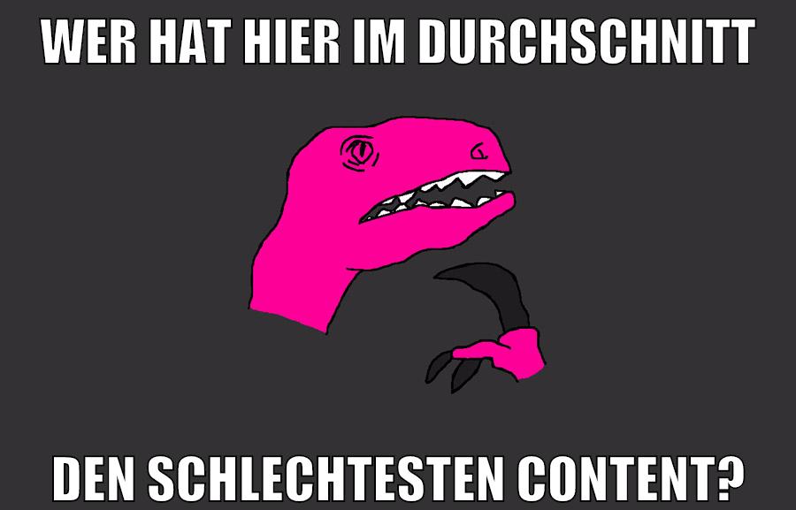 WER HAT HIER IM DURCHSCHNITT DEN SCHLECHTESTEN CONTENT?