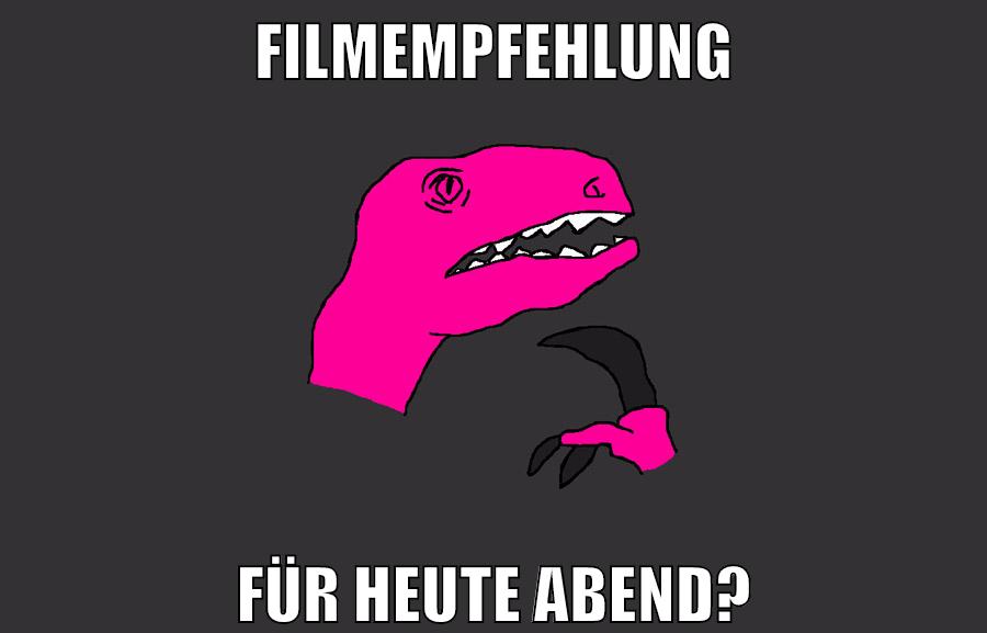 filmempfehlung für heute abend?