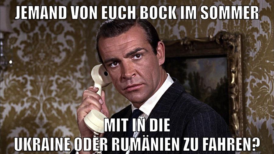 Jemand von euch bock im sommer mit in die Ukraine oder Rumänien zu fahren?