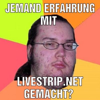 Jemand Erfahrung mit Livestrip.net gemacht?