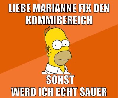 liebe marianne fix den kommibereich sonst werd ich echt sauer