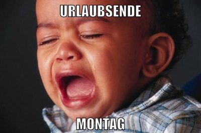 Urlaubsende Montag